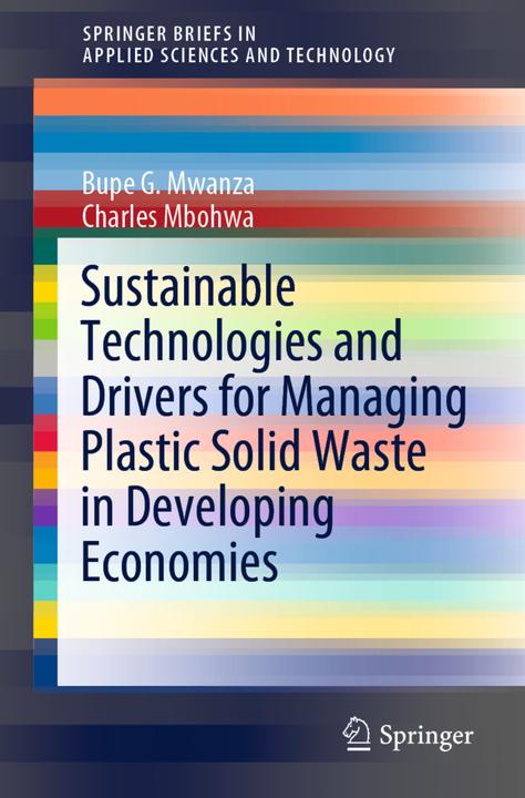 Energie-Label Sustainable Technologies and Drivers for Managing Plastic Solid Waste in Developing Economies (Charles Mbohwa, Bupe G. Mwanza, 2021)