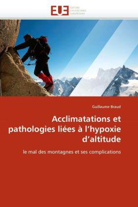 Actual product image Acclimatations et pathologies liées à l'hypoxie d'altitude (Guillaume Braud, 2011)
