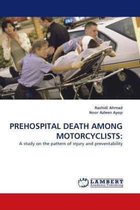 Produktbild Prehospital Death Among Motorcyclists: (Rashidi Ahmad, Noor Azleen, 2010)