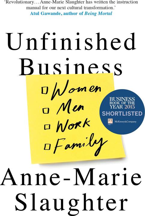 Produktbild Slaughter:Unfinished Business : Women M (Englisch, Anne-Marie Slaughter, 2016)