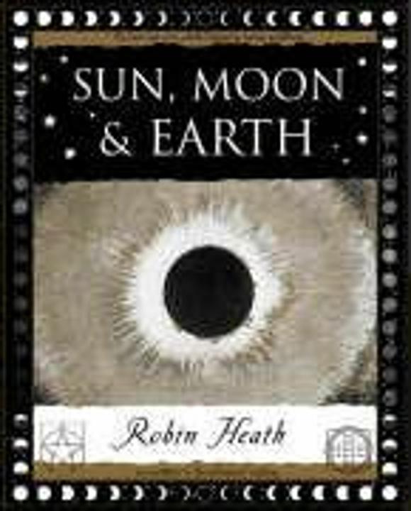 Produktbild Sun, Moon and Earth (Englisch, Robin Heath, 2006)