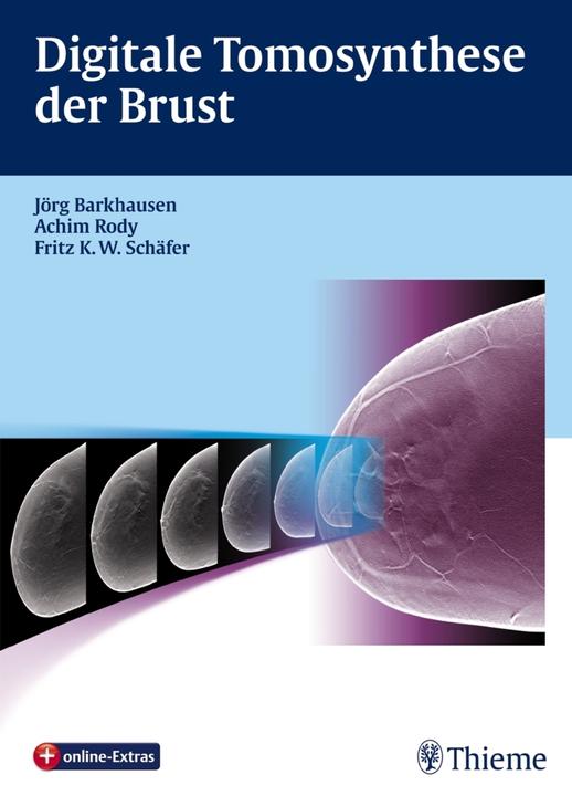 Produktbild Digitale Tomosynthese der Brust (Deutsch, Jörg Barkhausen, Fritz K. W. Schäfer, Achim Rody, 2015)
