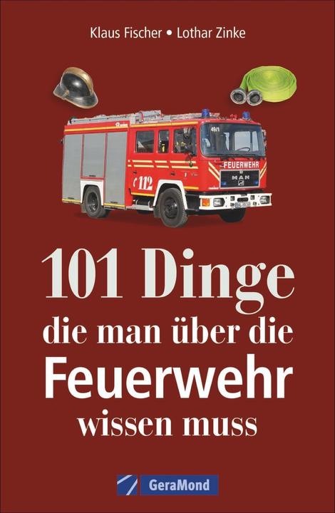 Produktbild 101 Dinge, die man über die Feuerwehr wissen muss (Deutsch, Klaus Fischer, 2020)