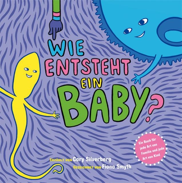 Produktbild Wie entsteht ein Baby? (Deutsch, Cory Silverberg, Fiona Smyth, 2014)