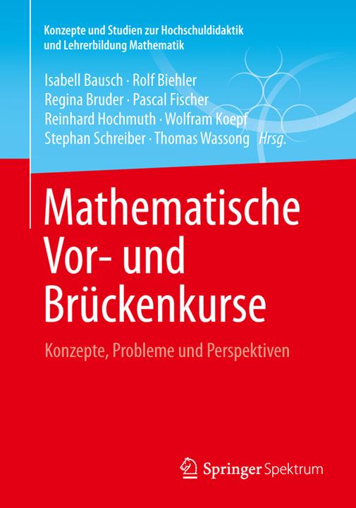 Produktbild Mathematische Vor- und Brückenkurse (Stephan Schreiber, Regina Bruder, Rolf Biehler, Thomas Wassong, Pascal R. Fischer, Isabell Bausch, Reinhard Hochmuth, Wolfram Koepf, 2014)