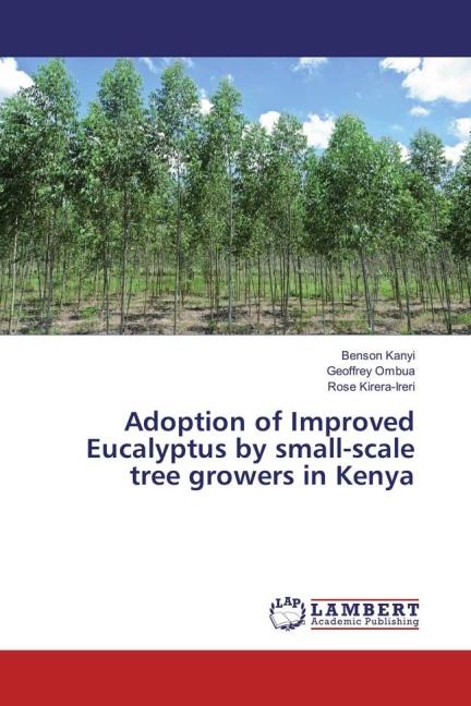 Actual product image Adoption of Improved Eucalyptus by small-scale tree growers in Kenya (Geoffrey Ombua, Rose Kirera-Ireri, Benson Kanyi, 2016)