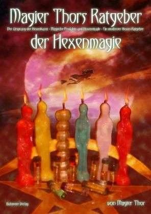 Magier Thors Ratgeber der Hexenmagie (Deutsch, Magier Thors, Engelen, Claudia Thor, 2005)