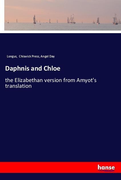 Produktbild Daphnis and Chloe (Longus, Chiswick Press, Angel Day, 2018)