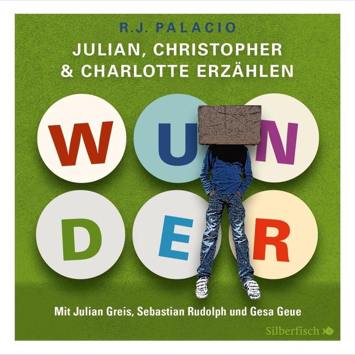 Produktbild Wunder. Julian, Christopher und Charlotte erzählen (Gesa Geue, André Mumot, Sebastian Rudolph, R. J. Palacio, Julian Greis, Deutsch)