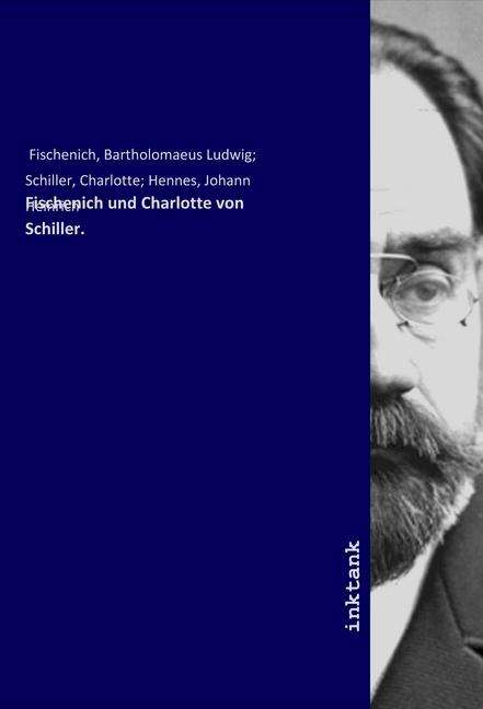 Produktbild Fischenich und Charlotte von Schiller. (Bartholomaeus Ludwig Fischenich, 2019)