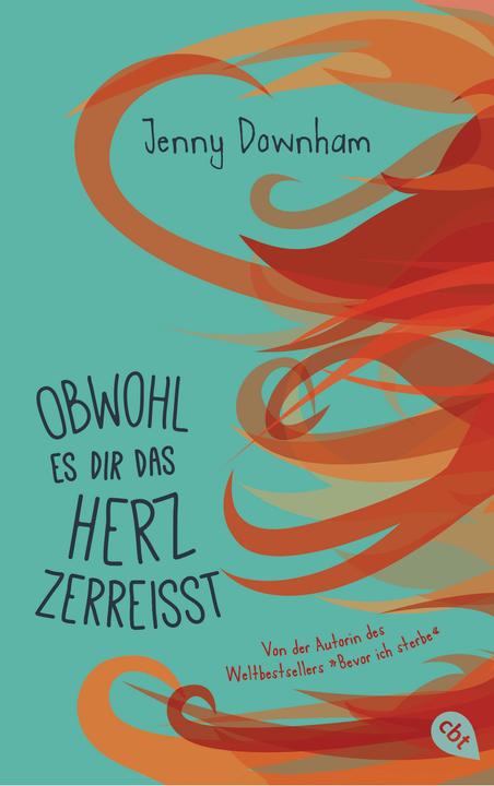 Produktbild Obwohl es dir das Herz zerreisst (Deutsch, Jenny Downham, 2017)