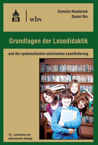 Produktbild WBV Grundlagen der Lesedidaktik (Deutsch, Cornelia Rosebrock, Daniel Nix, 2025)