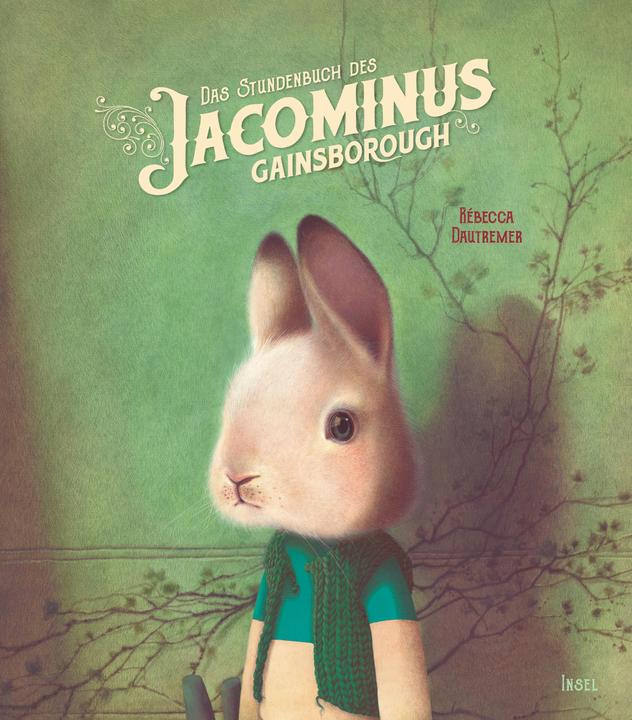 Produktbild Das Stundenbuch des Jacominus Gainsborough (Deutsch, Rébecca Dautremer, 2019)