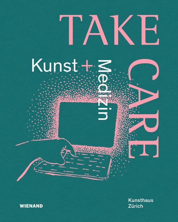 Produktbild Take Care: Kunst und Medizin (Deutsch, Flurin, Zürcher Kunstgesellschaft, Kunsthaus Zürich, Vincent Condrau, Christoph Barras, 2022)