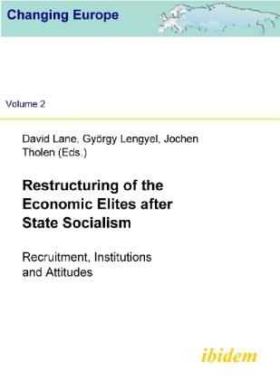 Produktbild Restructuring of the Economic Elites after State Socialism (David Lane, Jochen Tholen, Gyorgy Lengyel, 2007)
