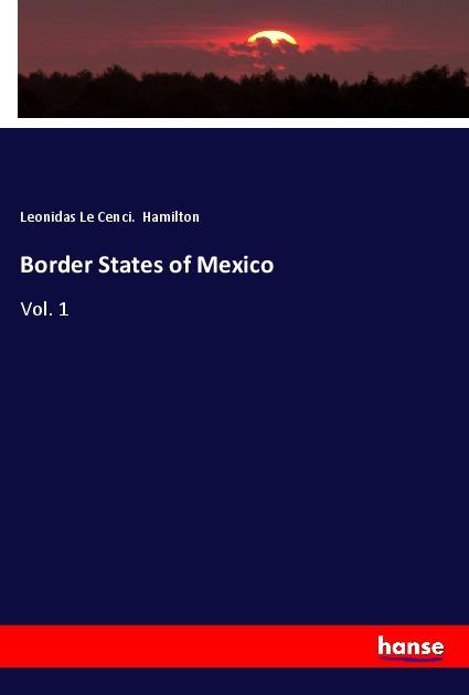 Actual product image Border States of Mexico (German, Leonidas Le Cenci. Hamilton, 2017)