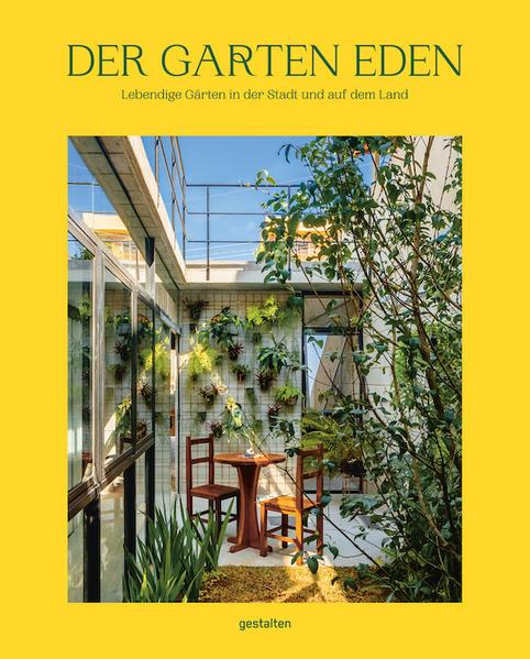 Produktbild Der Garten Eden (Deutsch, Robert Klanten, Gestalten, Abbye Churchill, Andrea Servert, 2020)