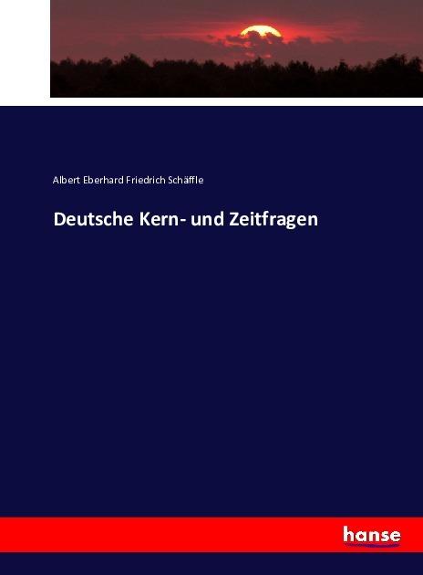 Actual product image Deutsche Kern- und Zeitfragen (German, Albert Eberhard Friedrich Schäffle, 2016)