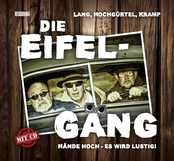 Produktbild Die Eifel-Gäng, mit 1 Audio-CD (Ralf Kramp, Manfred Lang, Günter Hochgürtel, Deutsch)