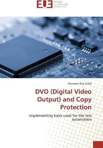 Produktbild DVO (Digital Video Output) and Copy Protection (Houssem Ben Salah, 2017)