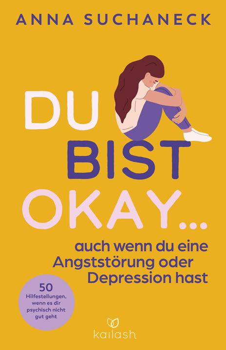 Produktbild Du bist okay, auch wenn du eine Angststörung oder Depression hast (Deutsch, Anna Suchaneck, 2024)