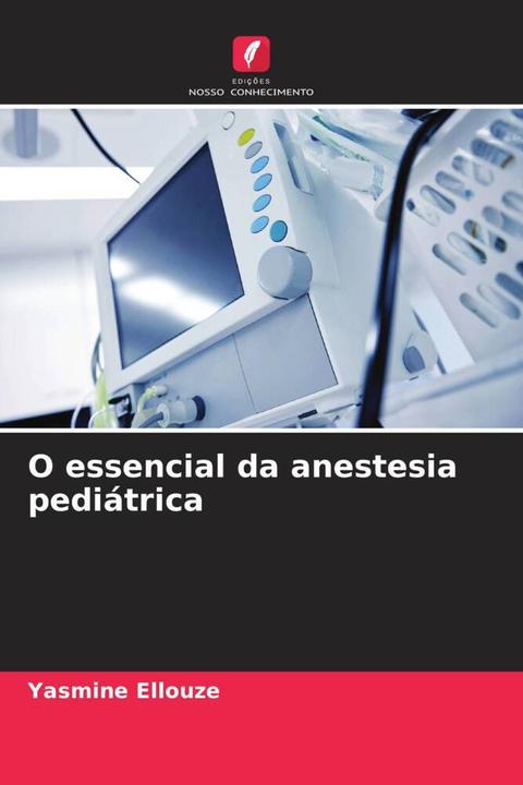Produktbild O essencial da anestesia pediátrica (Yasmine Ellouze, 2023)