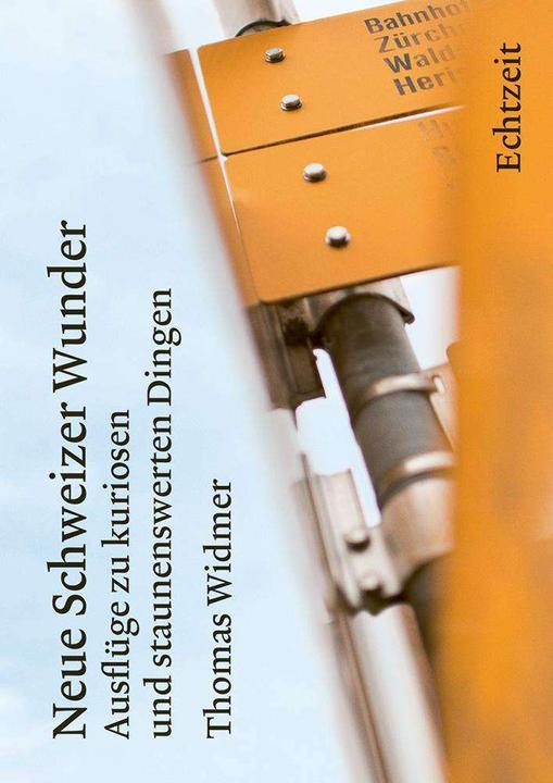 Produktbild Neue Schweizer Wunder (Deutsch, Thomas Widmer, 2024)