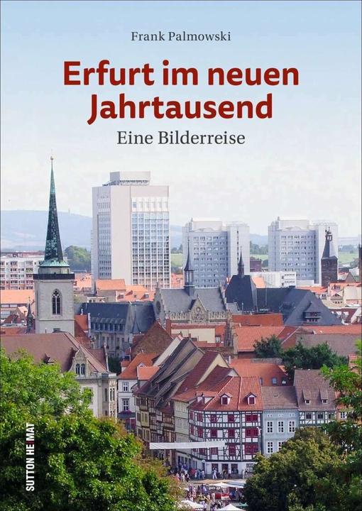 Produktbild Erfurt im neuen Jahrtausend (Deutsch, Frank Palmowski, 2020)