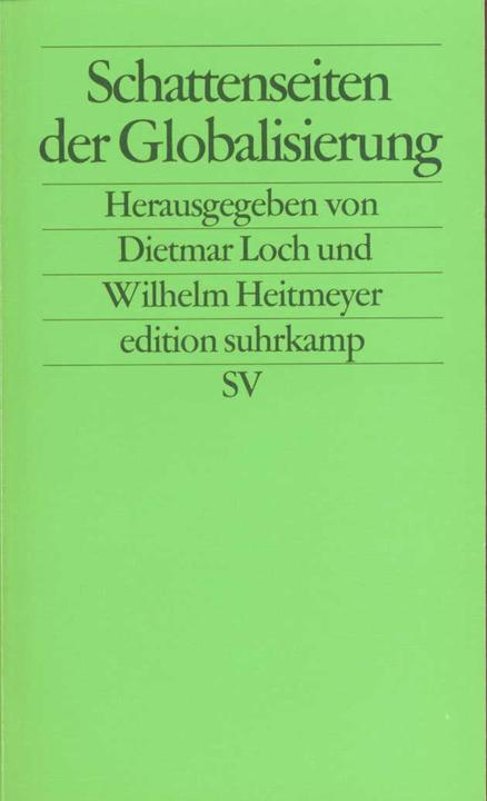 Nährwerte und Zutaten Schattenseiten der Globalisierung (Deutsch, Heitmeyer Loch, Dietmar, 2001)