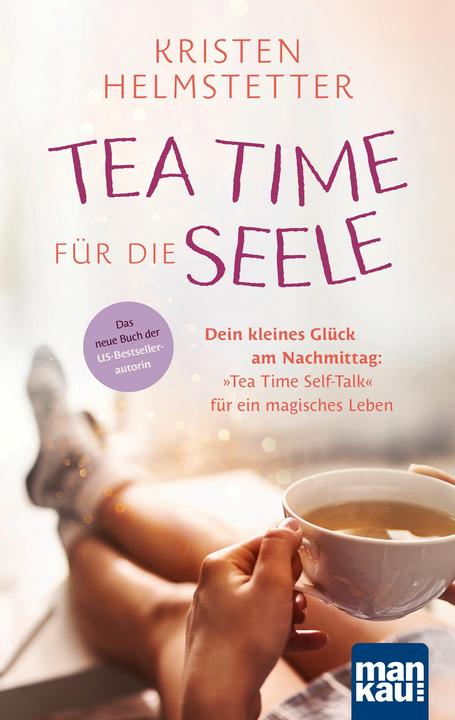 Produktbild Tea Time für die Seele (Deutsch, Kristen Helmstetter, Theresia Übelhör, 2023)