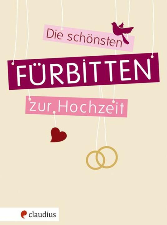 Produktbild Die schönsten Fürbitten zur Hochzeit (Deutsch, Claudius, 2019)