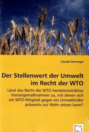 Actual product image Der Stellenwert der Umwelt im Recht der WTO (German, Claudia Dorninger, 2008)