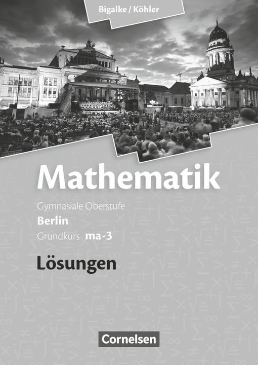 Immagine prodotto Math.SII BLN ma-3 GK Lös.'10 (Anton Bigalke, Horst Kuschnerow, Gabriele Ledvaruski, Norbert Köhler, 2011)