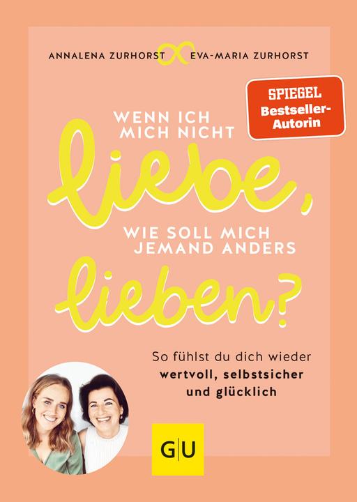 Immagine prodotto Wenn ich mich nicht liebe, wie soll mich jemand anders lieben? (Tedesco, Eva-Maria Zurhorst, 2021)