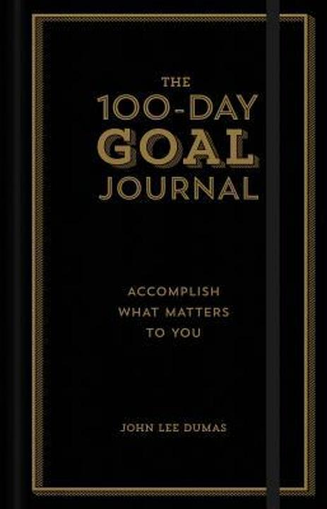 Actual product image 100-Day Goal Journal: Accomplish What Matters to You (English, John Lee Dumas, 2018)