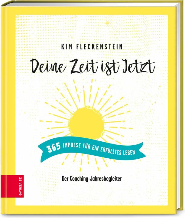 Produktbild Deine Zeit ist Jetzt - 365 Impulse für ein erfülltes Leben (Deutsch, Kim Fleckenstein, 2020)