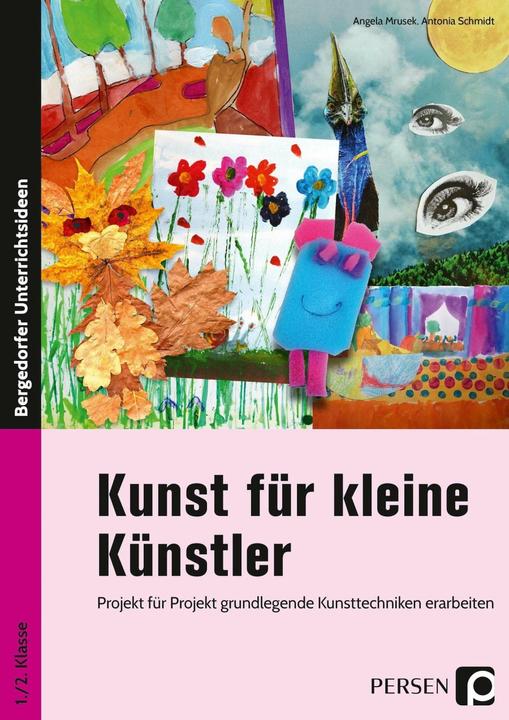 Produktbild Kunst für kleine Künstler - 1./2. Klasse (Deutsch, Angela Mrusek, Antonia Schmidt, 2018)