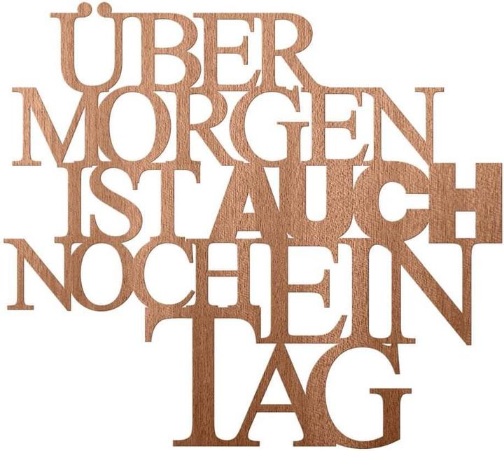 Produktbild Trenddeko Mahagoni - Übermorgen ist auch... (56 x 50 cm)