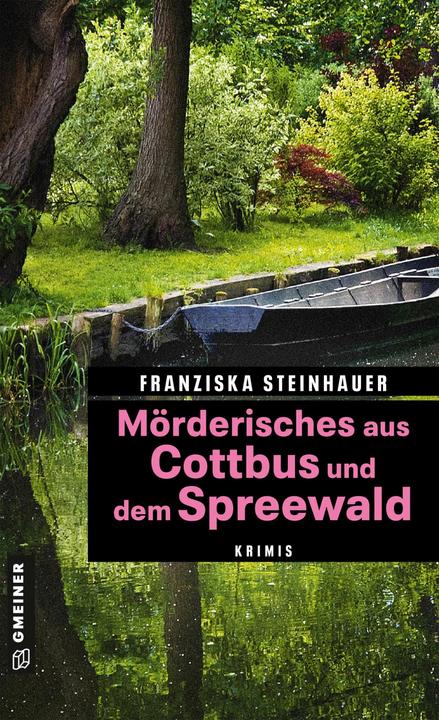 Produktbild Mörderisches aus Cottbus und dem Spreewald (Deutsch, Franziska Steinhauer, 2021)