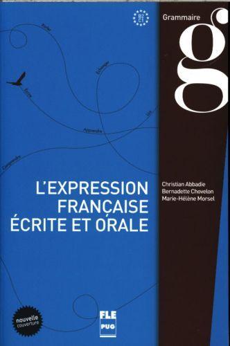 Produktbild Expression française écrite et orale, B2-C1 : livre de l'élève (Französisch, Abbadie Christian, Chovelon B., Morsel M.-H., 2015)