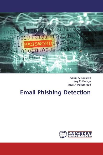 Actual product image Email Phishing Detection (Loay E. George, Imad J. Mohammed, Amina A. Abdullah, 2016)