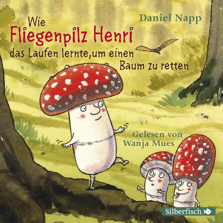 Produktbild Wie der Fliegenpilz Henri das Laufen lernte, um einen Baum zu retten (Wanja Mues, Daniel Napp, Deutsch)