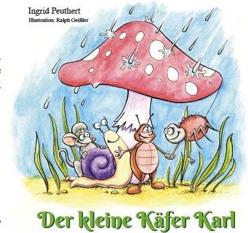 Produktbild Der kleine Käfer Karl (Deutsch, Ingrid Peuthert, Ralph Geissler, 2022)