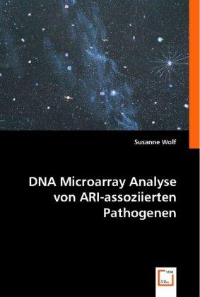 Produktbild DNA Microarray Analyse von ARI-assoziierten Pathogenen (Susanne Wolf, 2008)