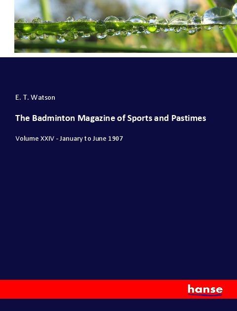 Actual product image The Badminton Magazine of Sports and Pastimes (German, E. T. Watson, 2022)