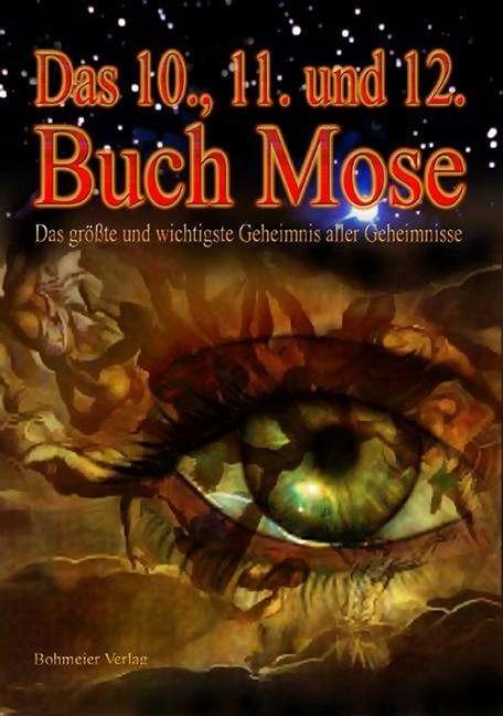 Das Zehnte, Elfte und Zwölfte Buch Moses (Deutsch, Mosis, Mose, Moses, 2010)
