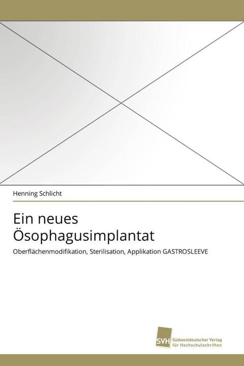 Actual product image Ein neues Ösophagusimplantat (German, Henning Schlicht, 2011)