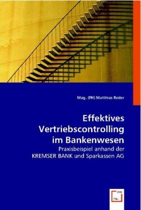 Produktbild Effektives Vertriebscontrolling im Bankenwesen (Deutsch, Matthias Reder, 2008)