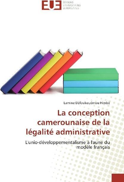 Energie-Label La conception camerounaise de la légalité administrative (Lamine Défoukouémou Himbé, 2016)