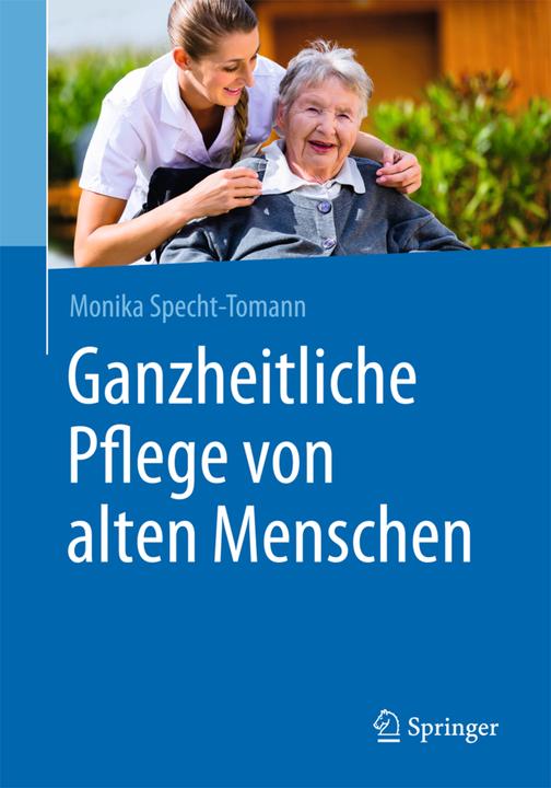 Produktbild Ganzheitliche Pflege von alten Menschen (Deutsch, Monika Specht-Tomann, 2015)